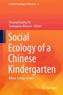 Image for Social Ecology of a Chinese Kindergarten: Where Culture Grows