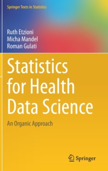 Image for Statistics for Health Data Science : An Organic Approach