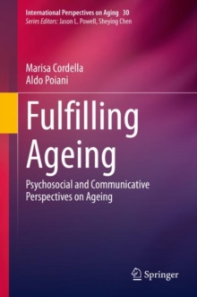 Image for Fulfilling Ageing: Psychosocial and Communicative Perspectives on Ageing