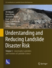 Image for Understanding and Reducing Landslide Disaster Risk: Volume 5 Catastrophic Landslides and Frontiers of Landslide Science