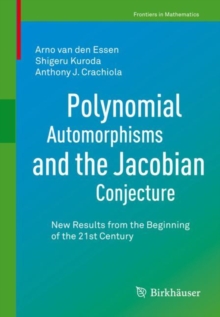 Image for Polynomial Automorphisms and the Jacobian Conjecture: New Results from the Beginning of the 21st Century