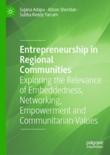 Image for Entrepreneurship in regional communities: exploring the relevance of embeddedness, networking, empowerment and communitarian values
