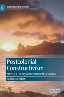 Image for Postcolonial constructivism  : Mazrui's theory of intercultural relations