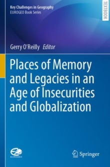 Image for Places of Memory and Legacies in an Age of Insecurities and Globalization