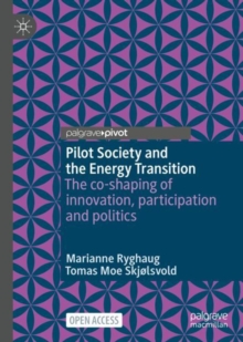 Image for Pilot society and the energy transition: the co-shaping of innovation, participation and politics