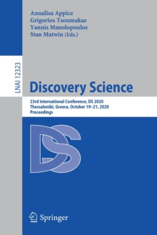 Image for Discovery Science : 23rd International Conference, DS 2020, Thessaloniki, Greece, October 19–21, 2020, Proceedings