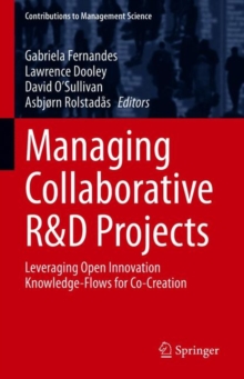 Image for Managing Collaborative R&D Projects: Leveraging Open Innovation Knowledge-Flows for Co-Creation