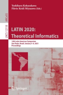 Image for LATIN 2020: Theoretical Informatics: 14th Latin American Symposium, Sao Paulo, Brazil, January 5-8, 2021, Proceedings