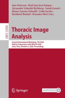 Image for Thoracic Image Analysis: Second International Workshop, TIA 2020, Held in Conjunction With MICCAI 2020, Lima, Peru, October 8, 2020, Proceedings