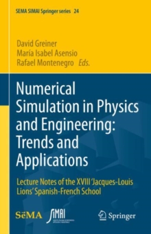 Image for Numerical Simulation in Physics and Engineering: Trends and Applications: Lecture Notes of the XVIII 'Jacques-Louis Lions' Spanish-French School