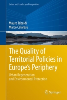 Image for Quality of Territorial Policies in Europe's Periphery: Urban Regeneration and Environmental Protection