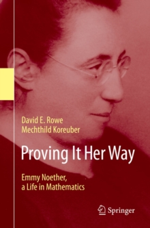 Image for Proving It Her Way: Emmy Noether, a Life in Mathematics