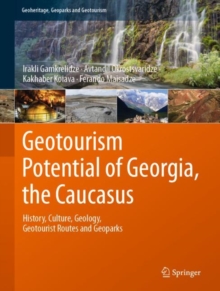 Image for Geotourism Potential of Georgia, the Caucasus: History, Culture, Geology, Geotourist Routes and Geoparks