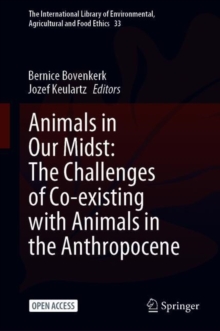 Animals in Our Midst: The Challenges of Co-existing with Animals in the Anthropocene