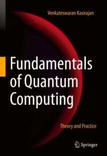 Image for Fundamentals of Quantum Computing : Theory and Practice