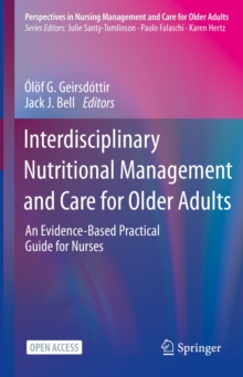 Image for Interdisciplinary Nutritional Management and Care for Older Adults: An Evidence-Based Practical Guide for Nurses