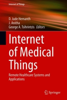 Image for Internet of Medical Things: Remote Healthcare Systems and Applications