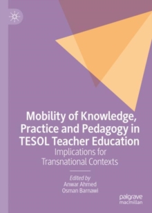 Image for Mobility of knowledge, practice and pedagogy in TESOL teacher education  : implications for transnational contexts