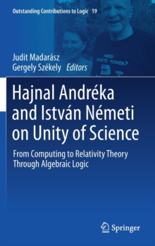 Image for Hajnal Andreka and Istvan Nemeti on Unity of Science : From Computing to Relativity Theory Through Algebraic Logic