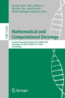 Image for Mathematical and Computational Oncology: Second International Symposium, ISMCO 2020, San Diego, CA, USA, October 8-10, 2020, Proceedings