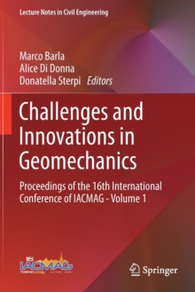 Image for Challenges and innovations in geomechanics  : proceedings of the 16th International Conference of IACMAGVolume 1