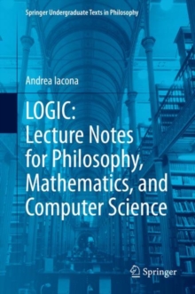 Image for LOGIC: Lecture Notes for Philosophy, Mathematics, and Computer Science