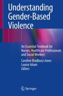 Understanding Gender-Based Violence: An Essential Textbook for Nurses, Healthcare Professionals and Social Workers