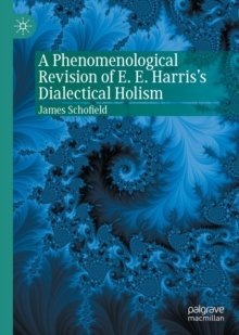 Image for A phenomenological revision of E.E. Harris's dialectical holism