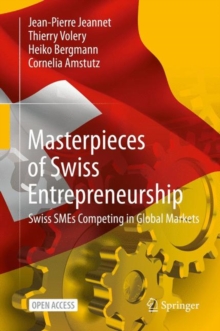 Image for Masterpieces of swiss entrepreneurship: swiss SMEs competing in global markets