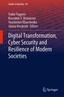 Image for Digital Transformation, Cyber Security and Resilience of Modern Societies