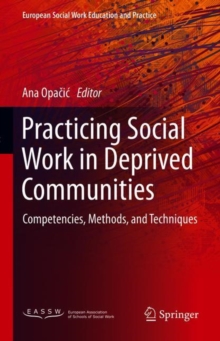 Image for Practicing Social Work in Deprived Communities : Competencies, Methods, and Techniques