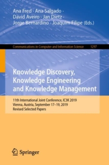 Image for Knowledge Discovery, Knowledge Engineering and Knowledge Management : 11th International Joint Conference, IC3K 2019, Vienna, Austria, September 17-19, 2019, Revised Selected Papers