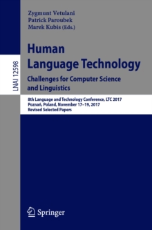 Image for Human Language Technology. Challenges for Computer Science and Linguistics Lecture Notes in Artificial Intelligence: 8th Language and Technology Conference, LTC 2017, Poznan, Poland, November 17-19, 2017, Revised Selected Papers