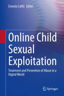 Image for Online Child Sexual Exploitation: Treatment and Prevention of Abuse in a Digital World