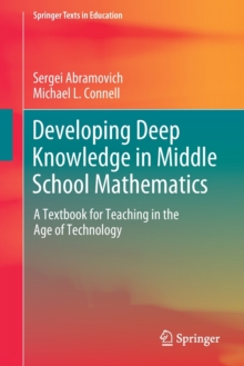 Image for Developing Deep Knowledge in Middle School Mathematics : A Textbook for Teaching in the Age of Technology
