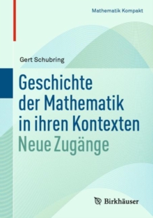 Image for Geschichte Der Mathematik in Ihren Kontexten: Neue Zugänge