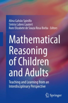 Image for Mathematical Reasoning of Children and Adults: Teaching and Learning from an Interdisciplinary Perspective