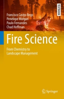 Image for Fire Science : From Chemistry to Landscape Management