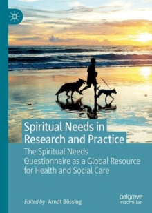 Image for Spiritual needs in research and practice: the spiritual needs questionnaire as a global resource for health and social care