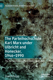 Parteihochschule Karl Marx under Ulbricht and Honecker, 1946-1990