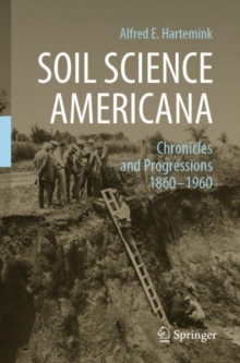 Image for Soil science Americana  : chronicles and progressions 1860-1960