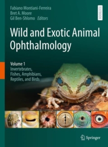 Image for Wild and Exotic Animal Ophthalmology: Volume 1: Invertebrates, Fishes, Amphibians, Reptiles, and Birds