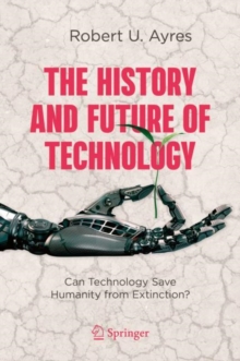Image for History and Future of Technology: Can Technology Save Humanity from Extinction?