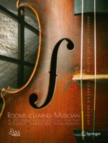 Image for Rooms for the Learned Musician: A 20-Year Retrospective on the Acoustics of Music Education Facilities