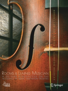 Image for Rooms for the learned musician  : a 20-year retrospective on the acoustics of music education facilities