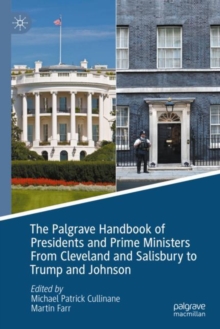 Image for The Palgrave Handbook of Presidents and Prime Ministers from Cleveland and Salisbury to Trump and Johnson