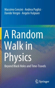 Image for A Random Walk in Physics : Beyond Black Holes and Time-Travels