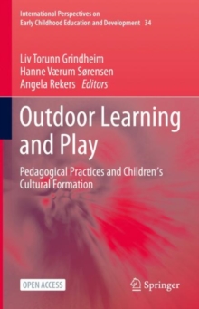 Outdoor Learning and Play: Pedagogical Practices and Children’s Cultural Formation
