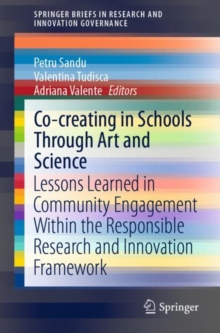 Image for Co-Creating in Schools Through Art and Science: Lessons Learned in Community Engagement Within the Responsible Research and Innovation Framework