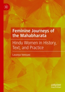 Image for Feminine Journeys of the Mahabharata: Hindu Women in History, Text, and Practice